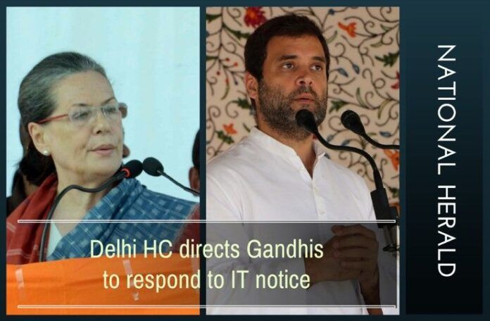 Sonia and Rahul dealt another blow by the Delhi High Court. They have to respond to Income Tax Department's notice.