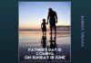 Father's Day to celebrate fathers may not rank as high as other earmarked days