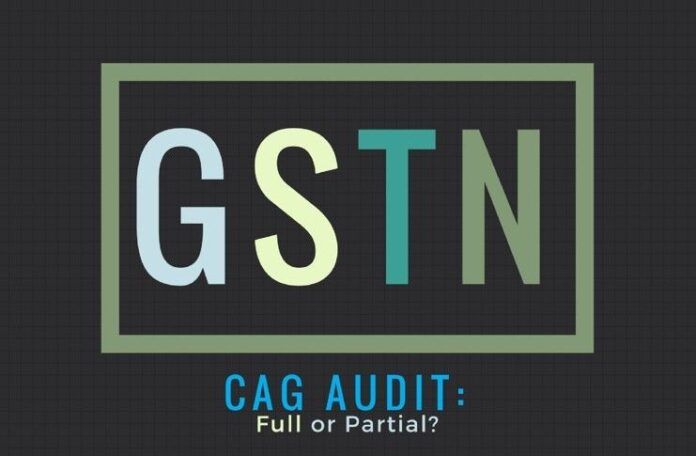 The CAG needs to be able to do full audit of the GSTN operations