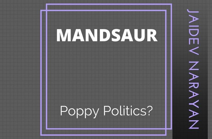 An in-depth look into the Poppy politics of Mandsaur agitation