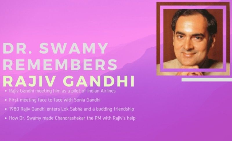 Rajiv Gandhi would have made one of the finest Prime Ministers if he had lived, says Dr. Swamy