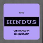 Are Hindus being orphaned in Hindustan?
