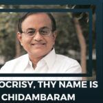 Chidambaram 's hypocrisy becomes a virtue