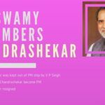Dr. Swamy recalls how he made Chandrashekar the Prime Minister
