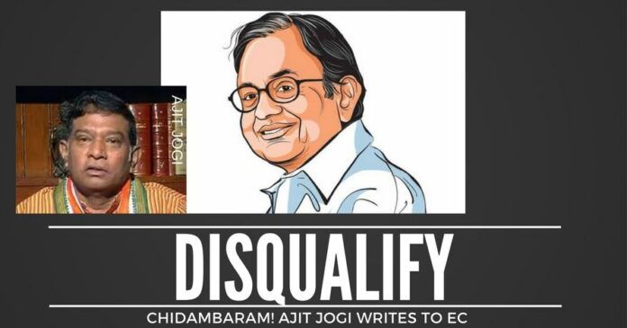 Chidambaram should be disqualified, writes Ajit Jogi