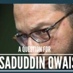 A question for Mr. Owaisi