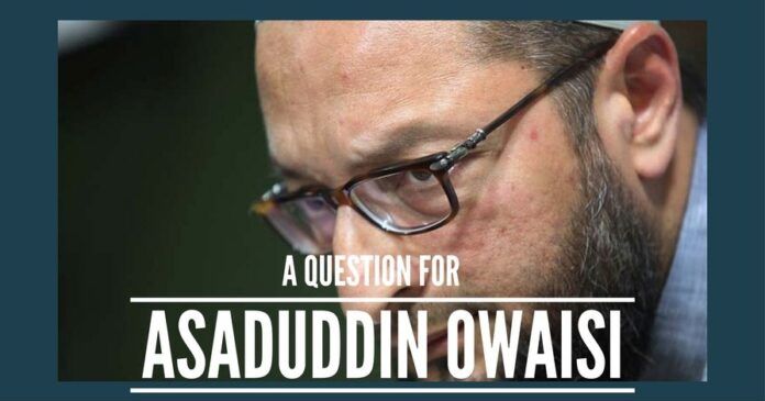 A question for Mr. Owaisi