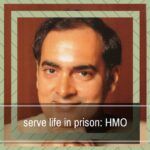 Ministry of Home Affairs opposes release of Rajiv killers, says life term must be served in prison