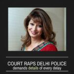 Delhi Police asked to explain the reasons for every delay in their Status Report