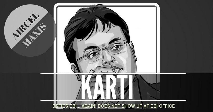 Karti defies CBI summons for a second time, in the Aircel-Maxis scam