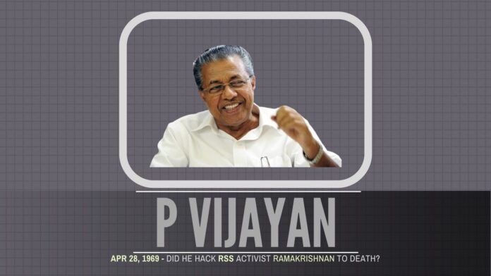 Did Pinarayi Vijayan hack an RSS activist to death on April 28, 1969?