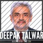 The CBI has filed an FIR against Deepak Talwar
