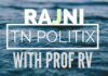 In conversation with Prof. RV on Rajni's entry into Politics