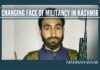 Changing face of militancy in Kashmir