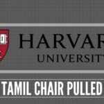 Co-Founder of Harvard Tamil Chair agrees to pull the plug after being made aware of Harvard's practices