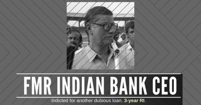 Former Indian Bank CMD Gopalakrishnan sentenced to 3-year Rigorous Imprisonment. When will his political boss go to jail?