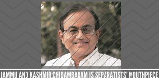 Chidambaram Is Separatists’ Mouthpiece
