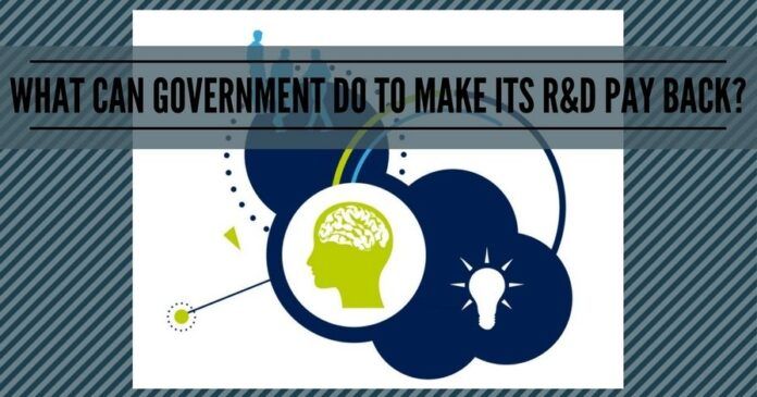 What Can Government Do To Make Its R&D Pay Back