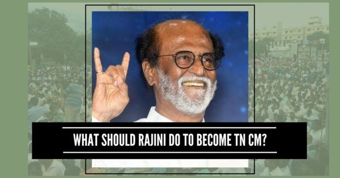 What Should Rajini Do To Become TN CM