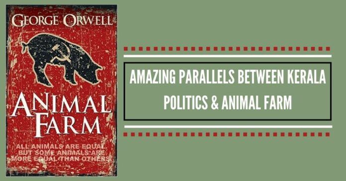 Amazing Parallels between Kerala Politicians & Orwell's Animal Farm Characters