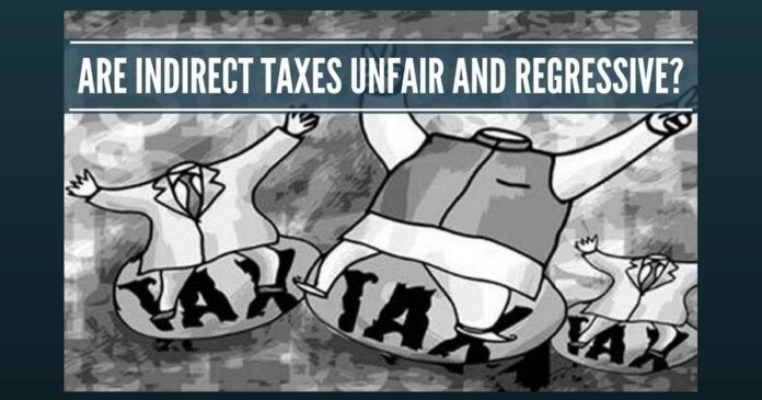Are Indirect Taxes Unfair and Regressive