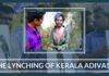 The Lynching of Kerala Adivasis
