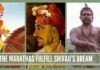 The Marathas fulfill Shivaji’s dream