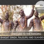 A betrayal that led to the hanging of Bhagat Singh, Sukhdev and Rajguru