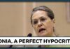 Sonia Gandhi, a perfect hypocrite
