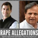 A look back in time on two high-profile cases of allegations of rape against Congress leaders Rahul Gandhi and Ahmed Patel