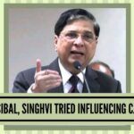 Sibal, Singhvi were trying to influence CJI