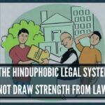 When the Hinduphobic legal system does not draw strength fromthe letter and the spirit of the law