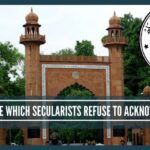 AMU’s dark side which secularists refuse to acknowledge readily