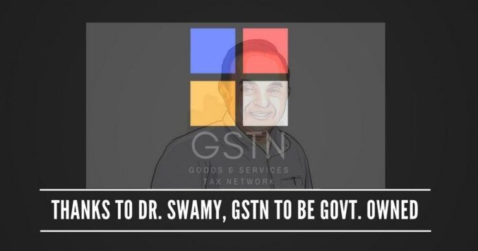 Modi has correctly re-organized the corporate structure of GSTN to make it completely Government owned