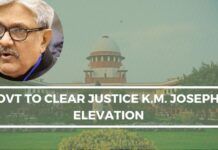 Govt to clear Justice K.M. Joseph’s elevation