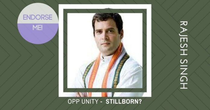 Will the self-endorsement of Rahul Gandhi ruin Opposition Unity before 2019?