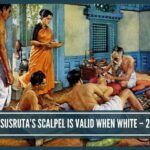 Susruta’s scalpel is legitimate only when it is endorsed by western world – Part 2