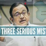 J&K: Chidambaram’s Three Serious Mistakes