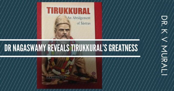 Dr Nagaswamy Reveals Tirukkural’s Greatness