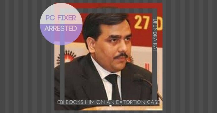 More problems for Upendra Rai as the CBI books him in an extortion case