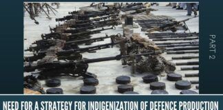 Need for a strategy for Indigenization of Defence production