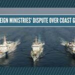 Home, Foreign Ministries lock horns over Coast Guard role