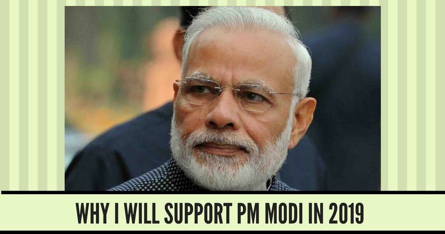 Why I will support PM Modi in 2019
