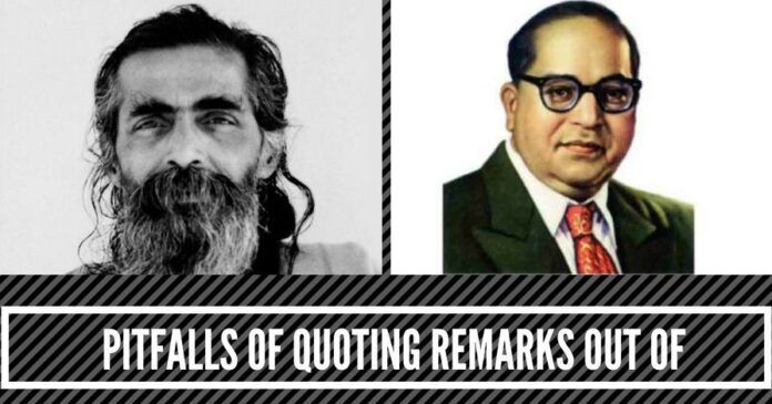 Pitfalls of quoting remarks out of context, whether that of Golwalkar or Ambedkar