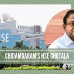 Chidambaram's NSE ghotala