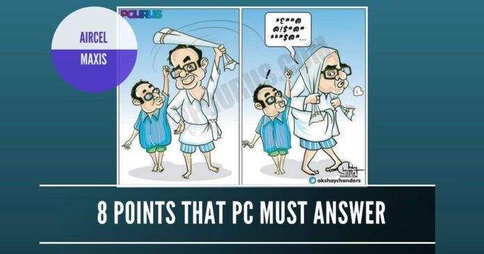 Eight points that show the illegalities committed in granting FIPB clearance to Maxis by the then Finance Minister P Chidambaram