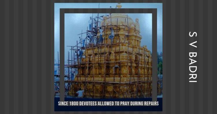 Devotees have a fundamental right to pray. Is this being violated during the repairs done at Tirumala?