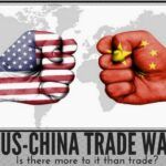 US China Trade War - Is there more to it than Trade?