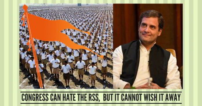 Congress can hate the RSS, but it cannot wish it away