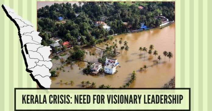 Kerala Crisis: Need for Visionary Leadership